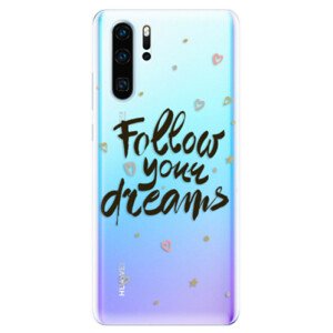 Odolné silikonové pouzdro iSaprio - Follow Your Dreams - black - Huawei P30 Pro