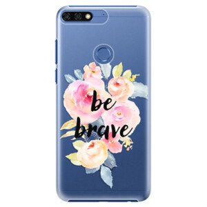 Plastové pouzdro iSaprio - Be Brave - Huawei Honor 7C