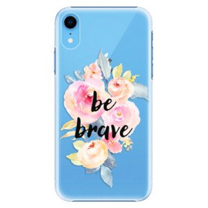 Plastové pouzdro iSaprio - Be Brave - iPhone XR