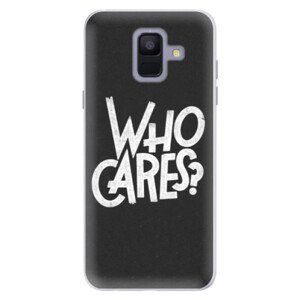Silikonové pouzdro iSaprio - Who Cares - Samsung Galaxy A6