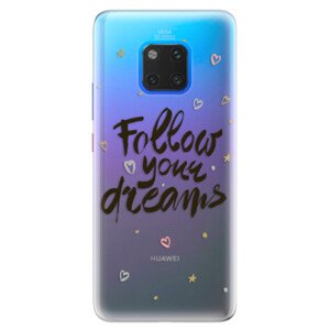 Silikonové pouzdro iSaprio - Follow Your Dreams - black - Huawei Mate 20 Pro