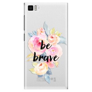 Plastové pouzdro iSaprio - Be Brave - Xiaomi Mi3