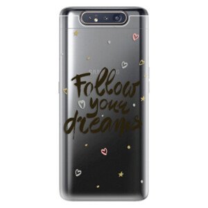 Odolné silikonové pouzdro iSaprio - Follow Your Dreams - black - Samsung Galaxy A80