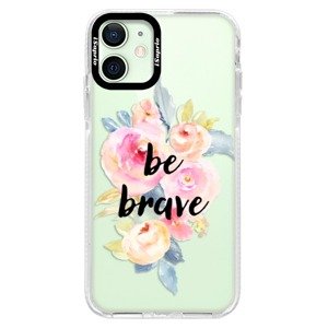 Silikonové pouzdro Bumper iSaprio - Be Brave - iPhone 12