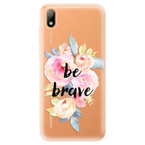 Odolné silikonové pouzdro iSaprio - Be Brave - Huawei Y5 2019