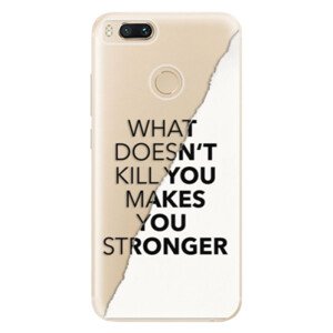 Odolné silikonové pouzdro iSaprio - Makes You Stronger - Xiaomi Mi A1