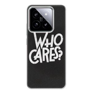 Odolné silikonové pouzdro iSaprio - Who Cares - Xiaomi 14