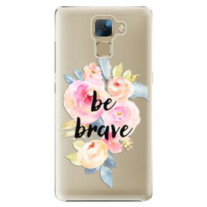 Plastové pouzdro iSaprio - Be Brave - Huawei Honor 7