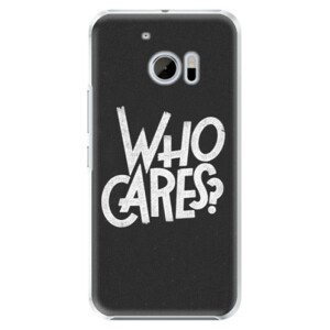Plastové pouzdro iSaprio - Who Cares - HTC 10